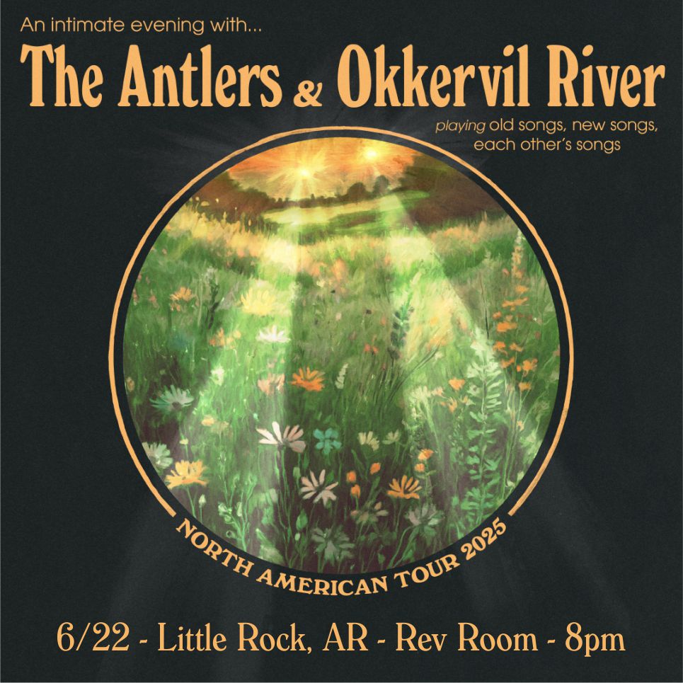 THE ANTLERS & OKKERVIL RIVER