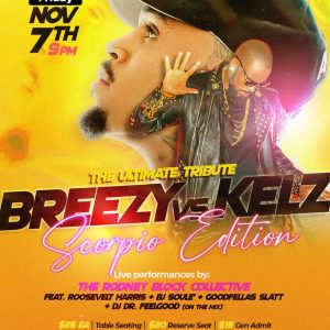 RODNEY BLOCK presents BREEZY vs KELZ : Scorpio Edition