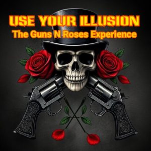 USE YOUR ILLUSION - The Guns N Roses Tribute Experience