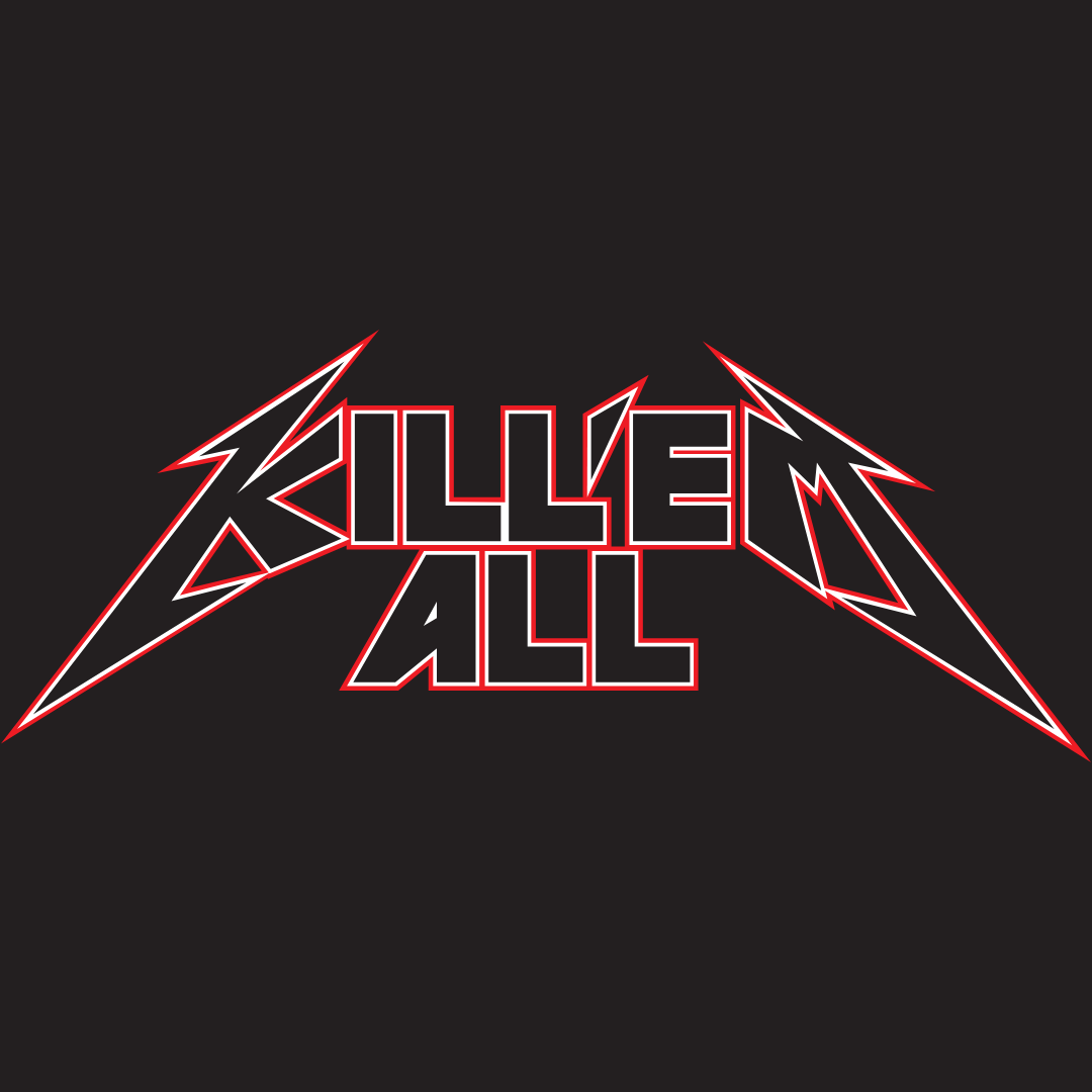 KILL 'EM ALL